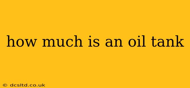 how much is an oil tank