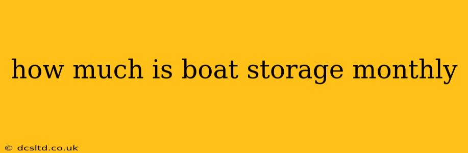 how much is boat storage monthly