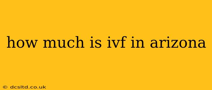how much is ivf in arizona