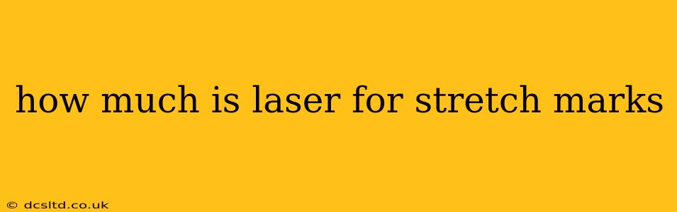 how much is laser for stretch marks