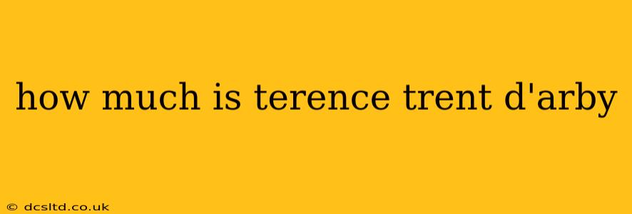 how much is terence trent d'arby