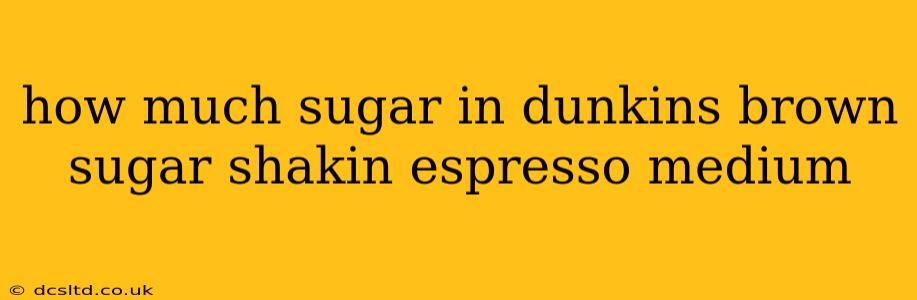how much sugar in dunkins brown sugar shakin espresso medium