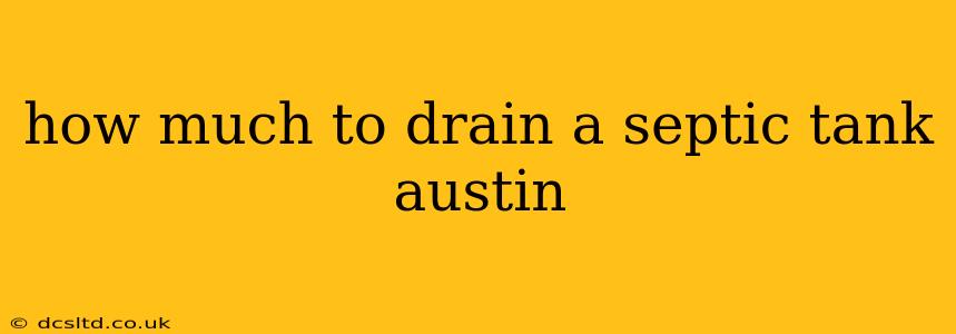 how much to drain a septic tank austin