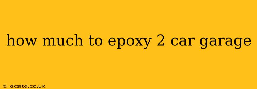 how much to epoxy 2 car garage