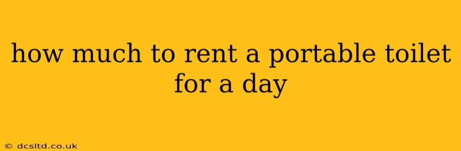 how much to rent a portable toilet for a day