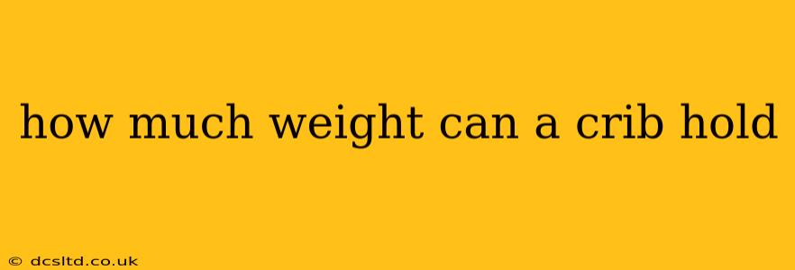 how much weight can a crib hold