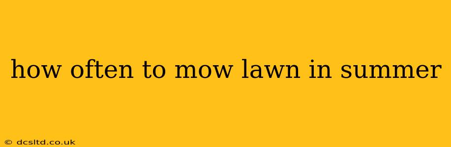how often to mow lawn in summer