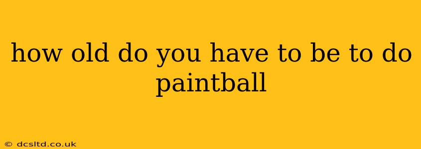 how old do you have to be to do paintball