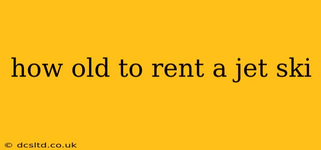 how old to rent a jet ski