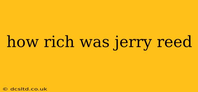 how rich was jerry reed