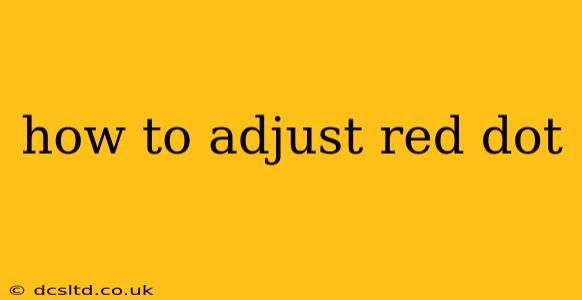 how to adjust red dot