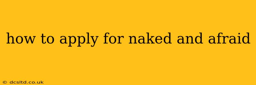 how to apply for naked and afraid