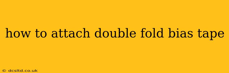 how to attach double fold bias tape