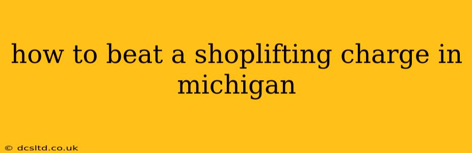 how to beat a shoplifting charge in michigan