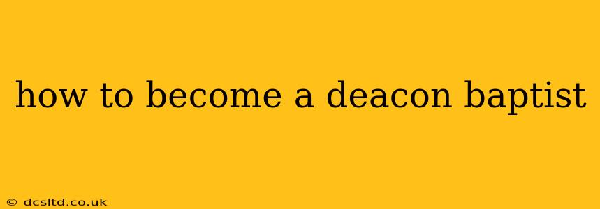 how to become a deacon baptist
