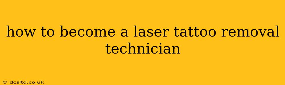 how to become a laser tattoo removal technician
