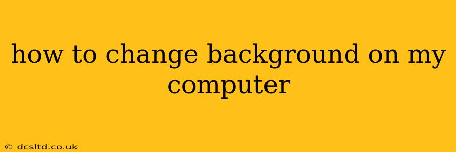 how to change background on my computer