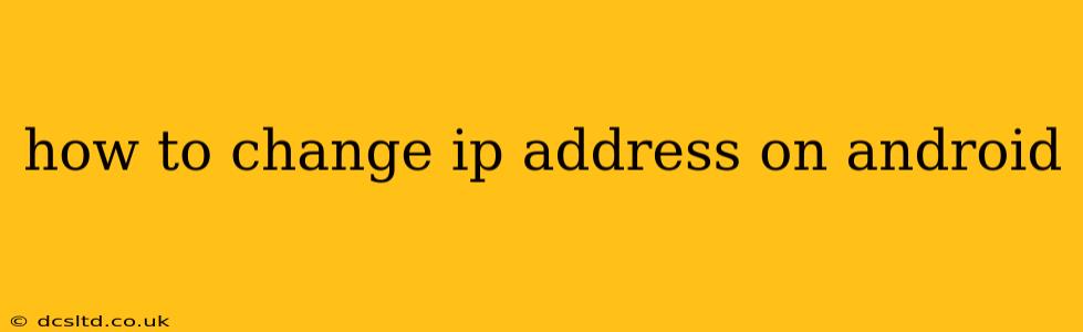 how to change ip address on android