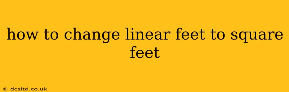 how to change linear feet to square feet
