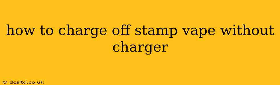 how to charge off stamp vape without charger