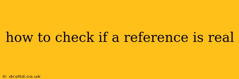 how to check if a reference is real