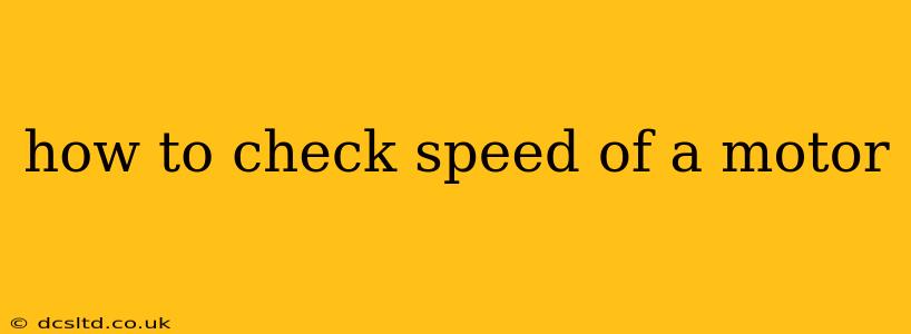 how to check speed of a motor