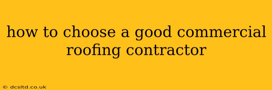 how to choose a good commercial roofing contractor