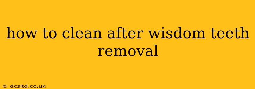 how to clean after wisdom teeth removal