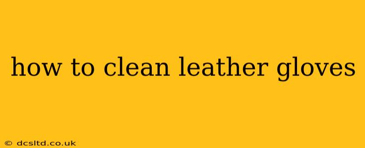 how to clean leather gloves