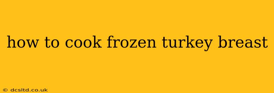 how to cook frozen turkey breast
