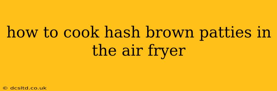 how to cook hash brown patties in the air fryer