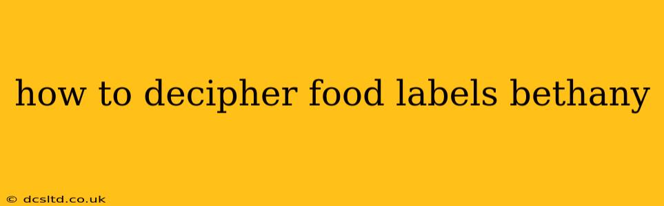 how to decipher food labels bethany