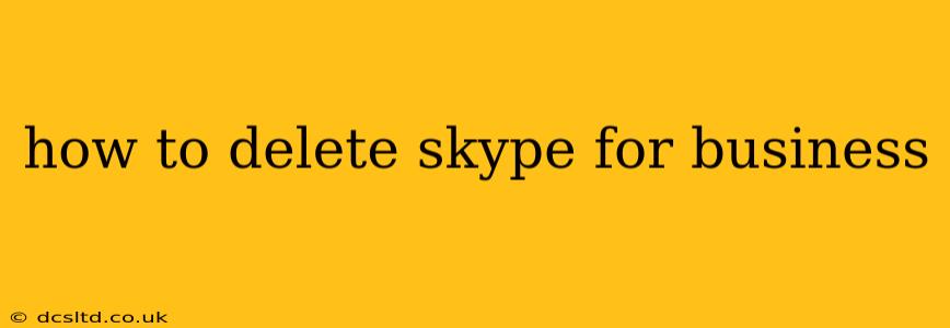 how to delete skype for business