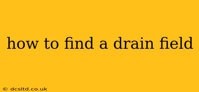 how to find a drain field