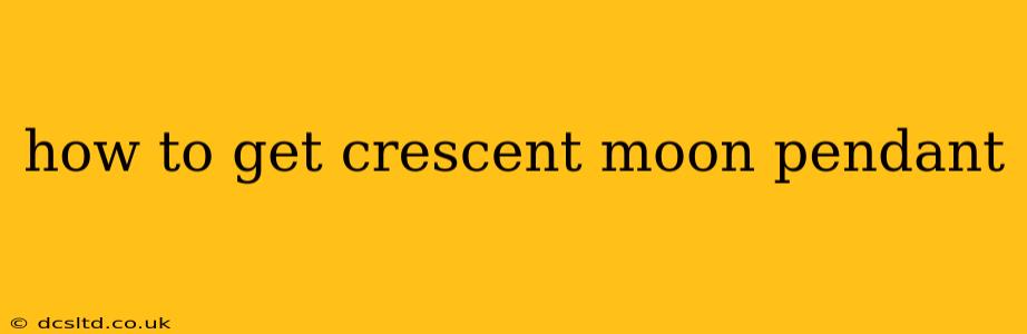 how to get crescent moon pendant