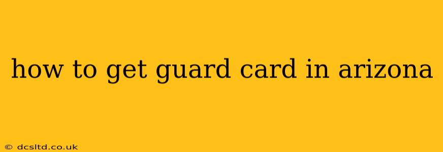 how to get guard card in arizona