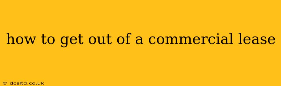 how to get out of a commercial lease