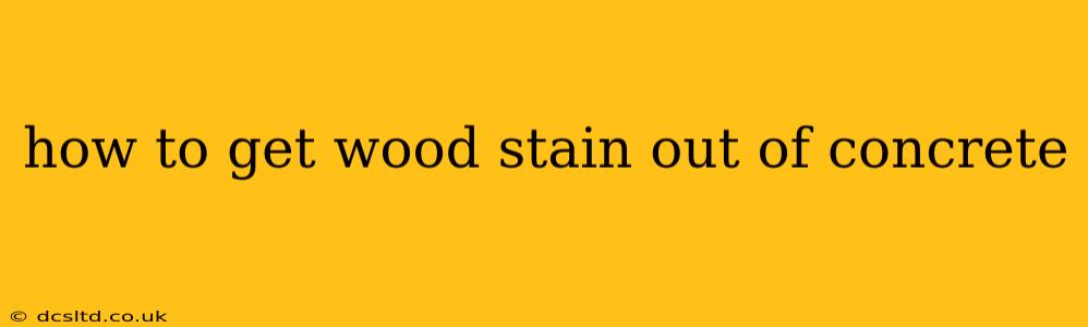 how to get wood stain out of concrete
