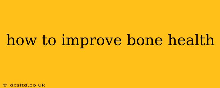 how to improve bone health