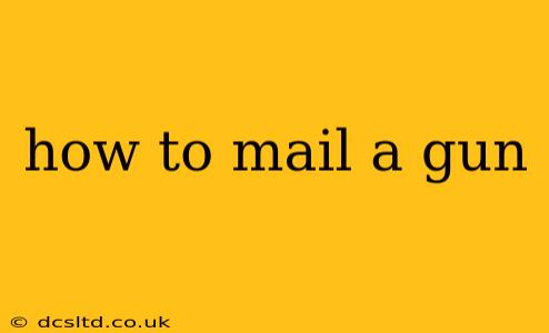 how to mail a gun