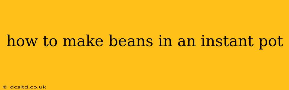 how to make beans in an instant pot