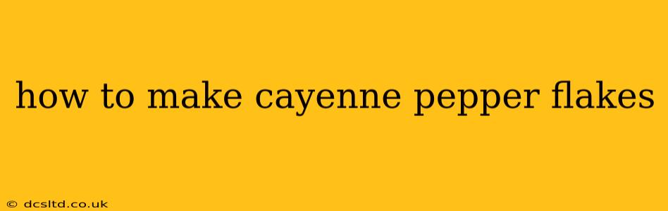 how to make cayenne pepper flakes