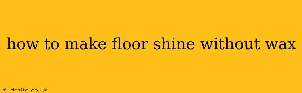 how to make floor shine without wax