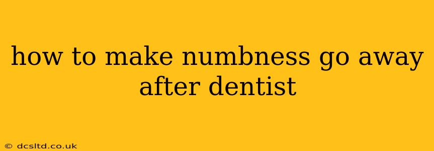 how to make numbness go away after dentist