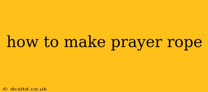 how to make prayer rope