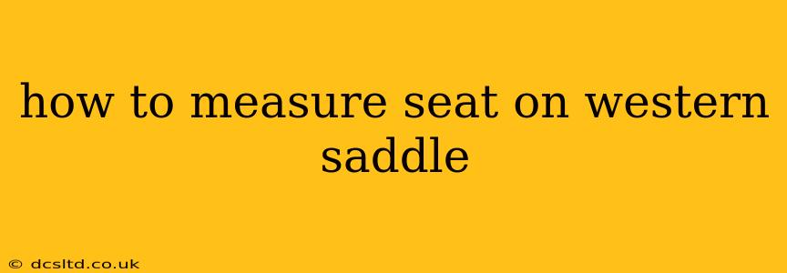 how to measure seat on western saddle