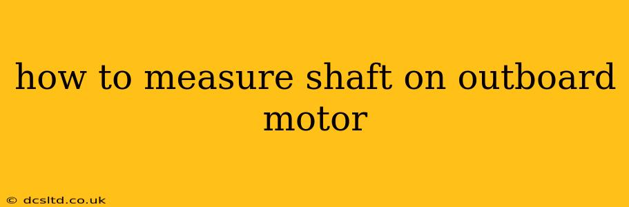 how to measure shaft on outboard motor