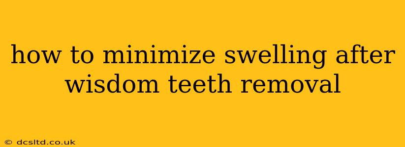 how to minimize swelling after wisdom teeth removal