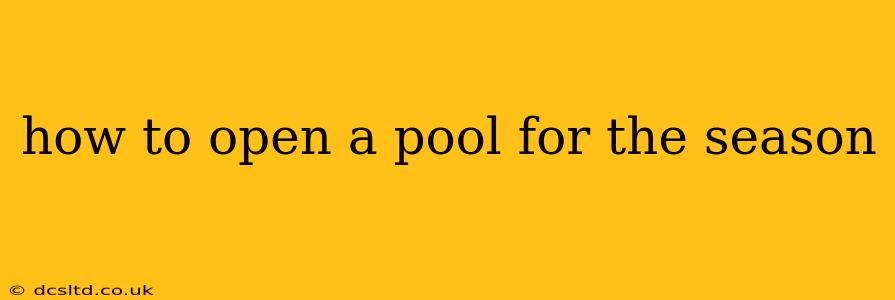 how to open a pool for the season