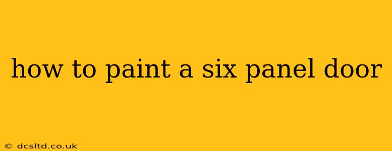 how to paint a six panel door